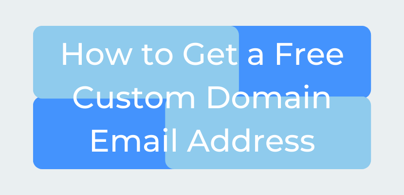 How to Get a Free Custom Domain Email Address